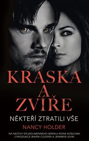 Kráska a zvíře: Někteří ztratili vše - Nancy Holder