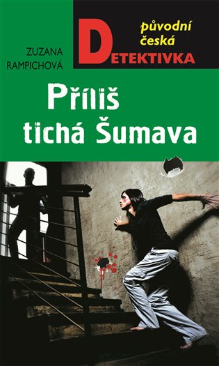 Příliš tichá Šumava - Zuzana Rampichová