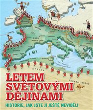 Letem světovými dějinami: Historie, jak jste ji ještě neviděli