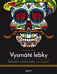 Arteterapie: Vysmáté lebky: Relaxační omalovánky pro dospělé