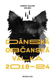 Dánská občanská válka 2018 – 2024 - Kaspar Colling Nielsen