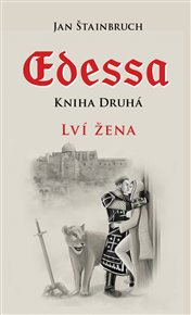 Edessa. Kniha druhá, Lví žena - Jan Štainbruch