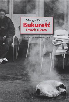 Levně Bukurešť. Prach a krev - Margo Rejmer