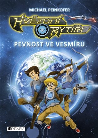 Hvězdní rytíři – Pevnost ve vesmíru - Michael Peinkofer