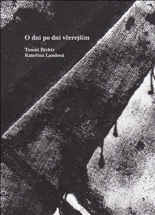 O dni po dni včerejším - Tomáš Richtr, Kateřina Landová