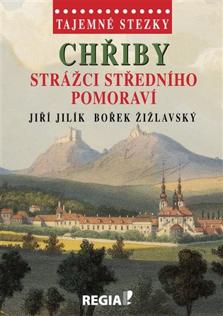 Tajemné stezky - Chřiby - strážci Středního Pomoraví koupíte na Kosmas.cz