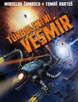 Levně Turbulentní vesmír - Tomáš Bartoš, Miroslav Žamboch
