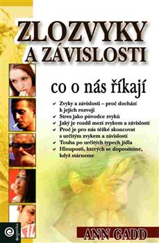 Levně Zlozvyky a závislosti. co o nás říkají - Ann Gadd