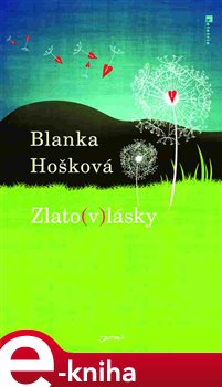 Levně Zlato(v)lásky - Blanka Hošková e-kniha