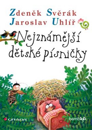 Nejznámější dětské písničky - Jaroslav Uhlíř, Zdeněk Svěrák