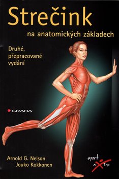 Levně Strečink na anatomických základech - Arnold G. Nelson, Jouko Kokkonen