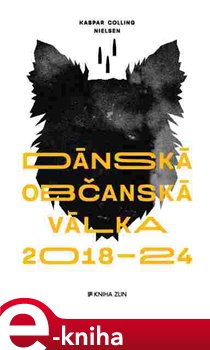 Levně Dánská občanská válka 2018 – 2024 - Kaspar Colling Nielsen e-kniha