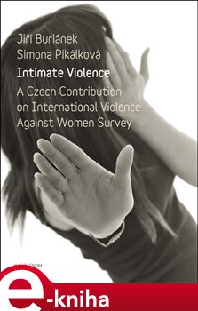Levně Intimate Violence. A Czech Contribution on International Violence Anainst Woman Survey - Jiří Buriánek, Simona Pikálková e-kniha