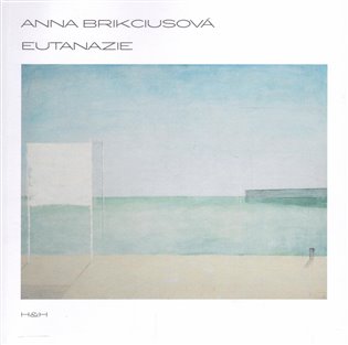 Eutanazie - Anna Brikciusová