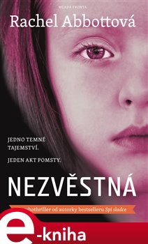 Levně Nezvěstná. Jedno temné tajemství. Jeden akt pomsty. - Rachel Abbottová e-kniha
