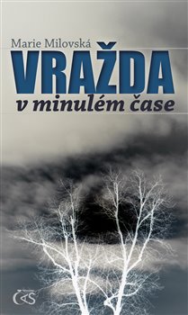 Levně Vražda v minulém čase - Marie Milovská
