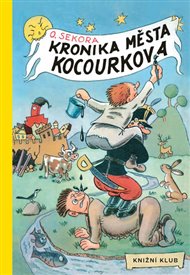 Kronika města Kocourkova - Ondřej Sekora