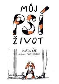 Můj psí život - Martin Čáp