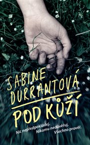 Pod kůží - Sabine Durrantová