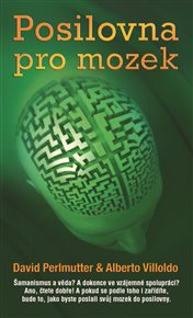 Posilovna pro mozek - David Perlmutter, Alberto Villoldo