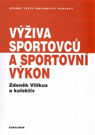 Výživa sportovců a sportovní výkon - Zdeněk Vilikus,  kol.