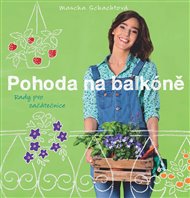 Pohoda na balkóně: Rady pro začátečnice - Mascha Schachtová