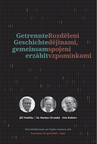 Rozděleni dějinami, spojeni vzpomínkami - kol.