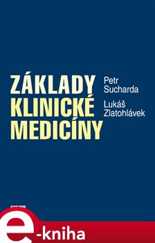 Levně Základy klinické medicíny - Lukáš Zlatohlávek, Petr Sucharda e-kniha