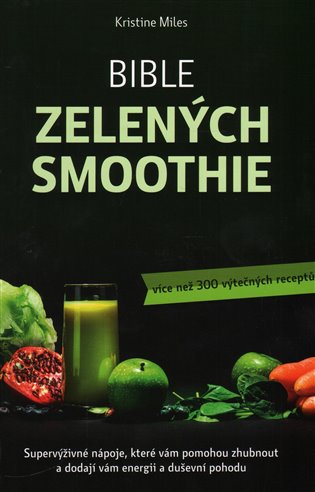 Bible zelených smoothie - Kristina Miles