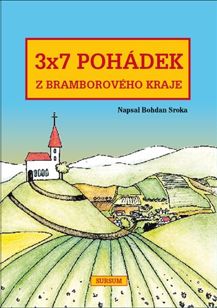 3x7 pohádek z bramborového kraje - Bohdan Sroka