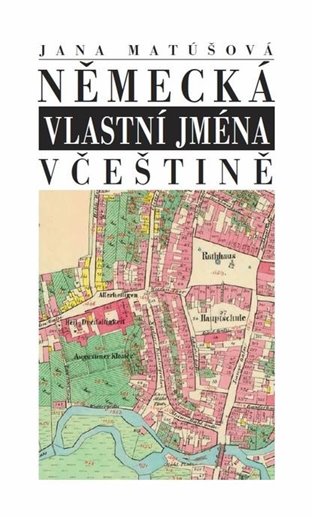 Německá vlastní jména v češtině - Jana Matúšová