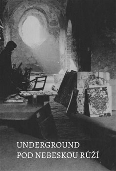 Levně Underground pod nebeskou růží - kol.