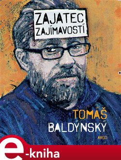 Levně Zajatec zajímavostí - Tomáš Baldýnský e-kniha
