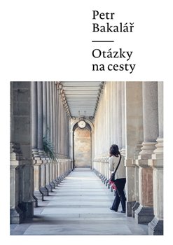Levně Otázky na cesty - Petr Bakalář