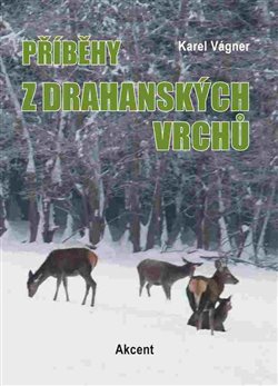 Levně Příběhy z drahanských vrchů - Karel Vágner