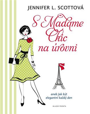 S Madame Chic na úrovni: aneb Jak být elegantní každý den - 
