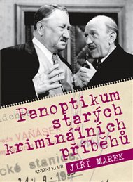 Panoptikum starých kriminálních příběhů - Jiří Marek