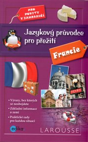 Jazykový průvodce pro přežití - Francie - Barbora Antonová
