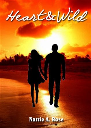 Heart & Wild: Jediný okamih - Nattie A. Rose