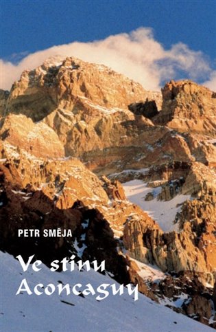 Ve stínu Aconcaguy - Petr Směja