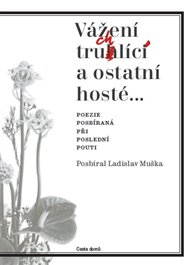 Vážení truchlící a ostatní hosté - Ladislav Muška