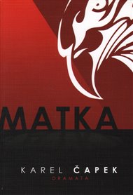 Matka - Karel Čapek