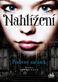 Nahlížení: Podivný začátek - Dana Zahoříková