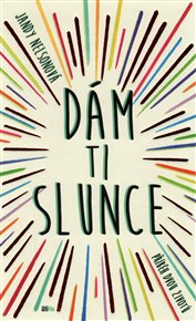 Dám ti slunce: Příběh dvou životů - Jandy Nelsonová