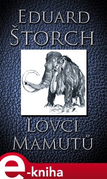 Levně Lovci mamutů - Eduard Štorch e-kniha