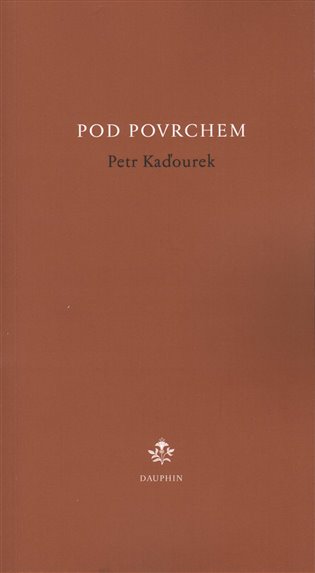 Pod povrchem - Petr Kaďourek