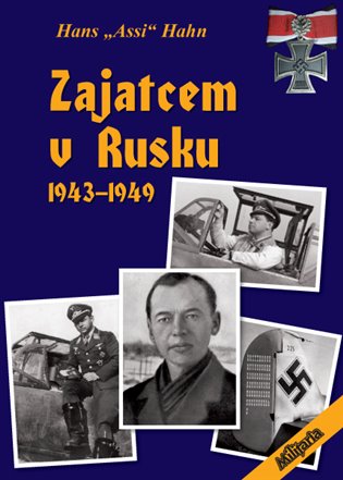 Zajatcem v Rusku - Hans &quot;Assi&quot; Hahn