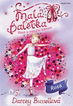 Levně Malá baletka - Rosa a měsíční kámen - Darcey Bussellová