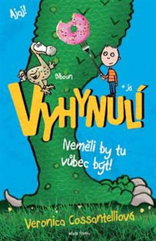 Levně Vyhynulí. Neměli by tu vůbec být! - Veronica Cossantelliová