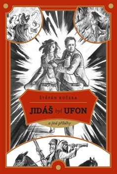 Jidáš byl Ufon...a jiné příběhy koupíte na Kosmas.cz